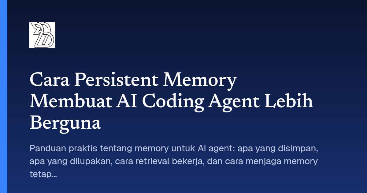 Cara Persistent Memory Membuat AI Coding Agent Lebih Berguna — Bee Mata ...
